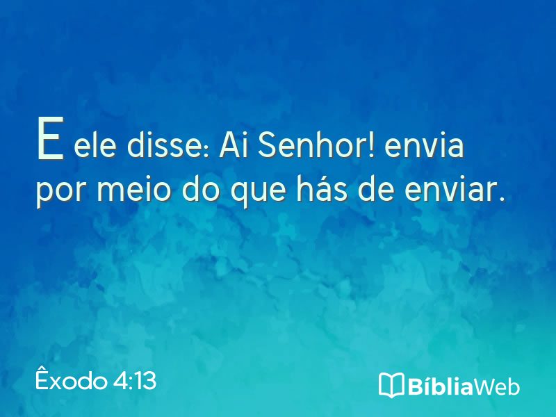 Êxodo 4:13 em imagem para compartilhar