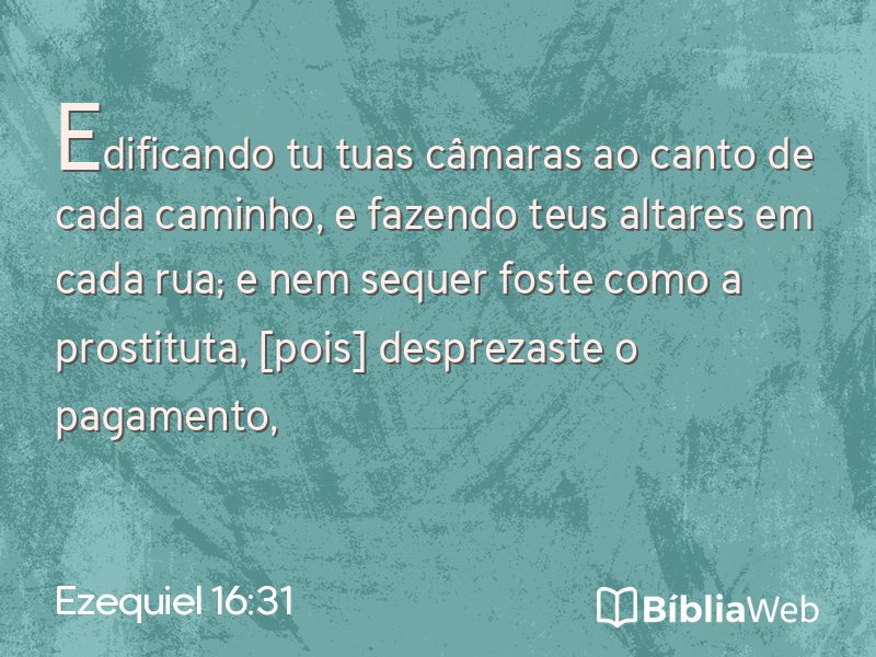 Ezequiel 16:31 em imagem para compartilhar