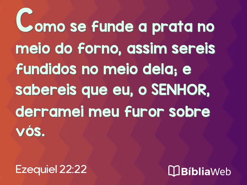 Ezequiel 22:22 em imagem para compartilhar