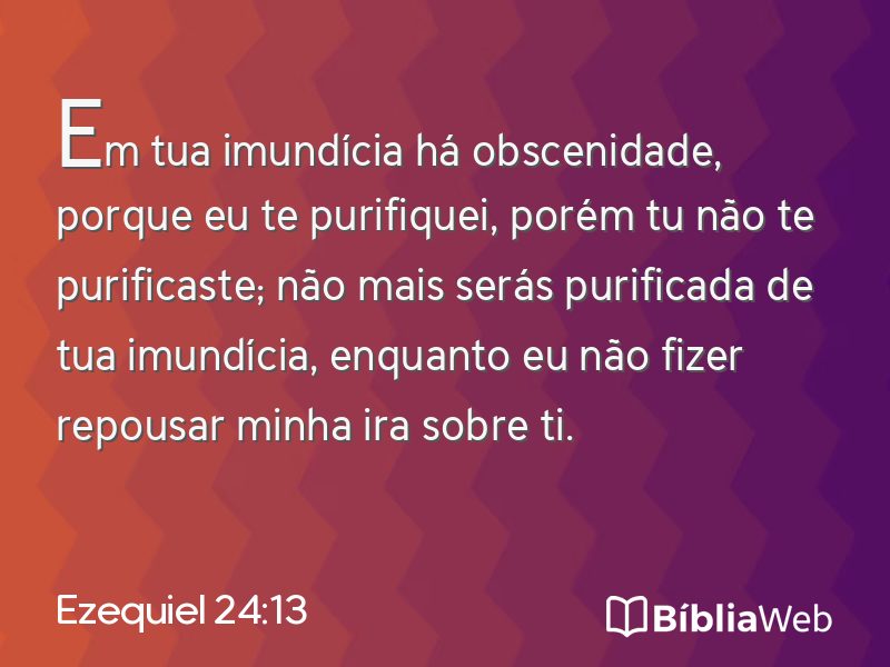 Ezequiel 24:13 em imagem para compartilhar