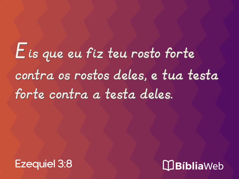 Ezequiel 3:8 em imagem para compartilhar