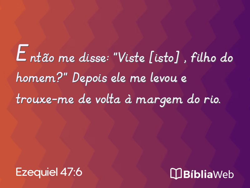 Ezequiel 47:6 em imagem para compartilhar