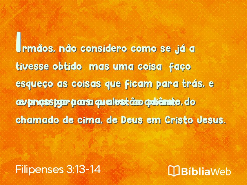 Filipenses 3:13-14 em imagem para compartilhar