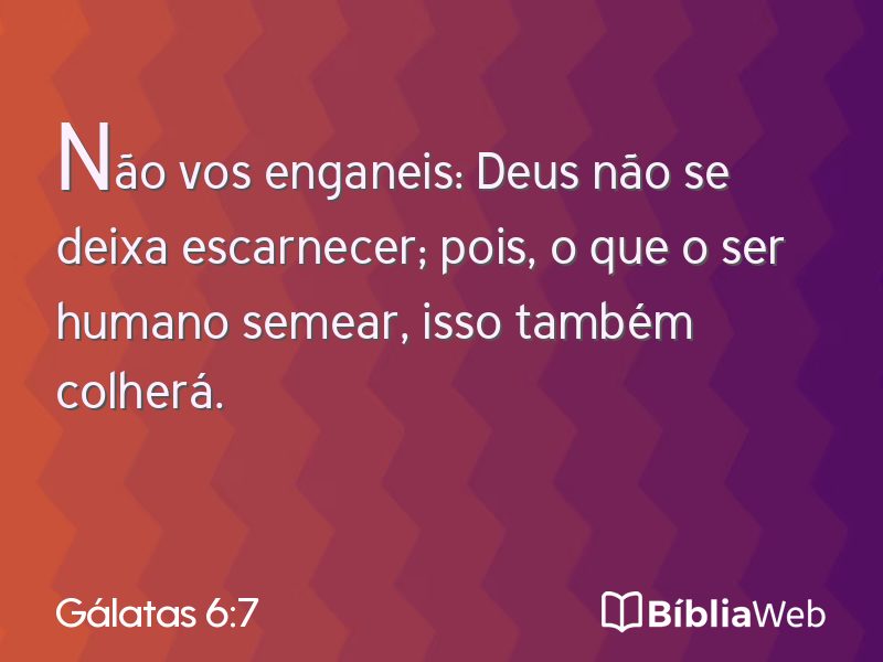 Gálatas 6:7 em imagem para compartilhar