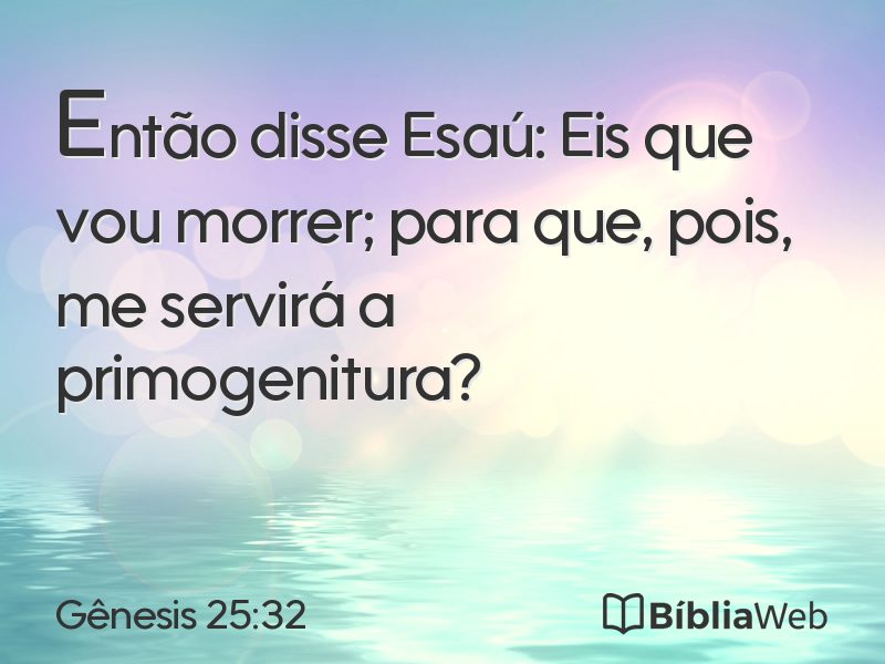 Gênesis 25:32 em imagem para compartilhar