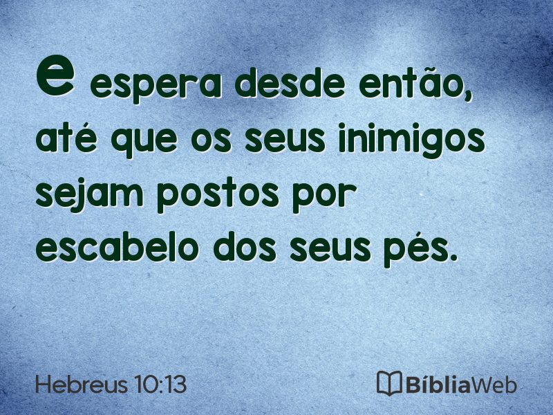 Hebreus 10:13 em imagem para compartilhar
