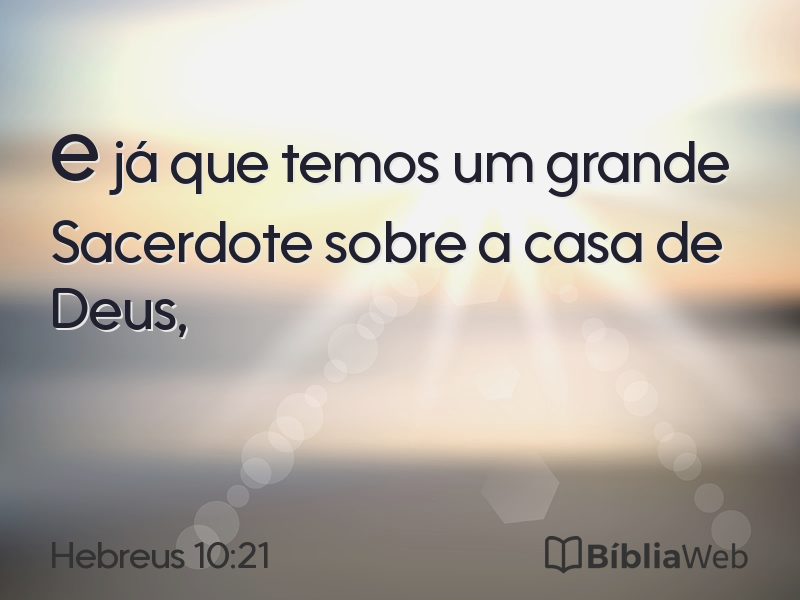 Hebreus 10:21 em imagem para compartilhar