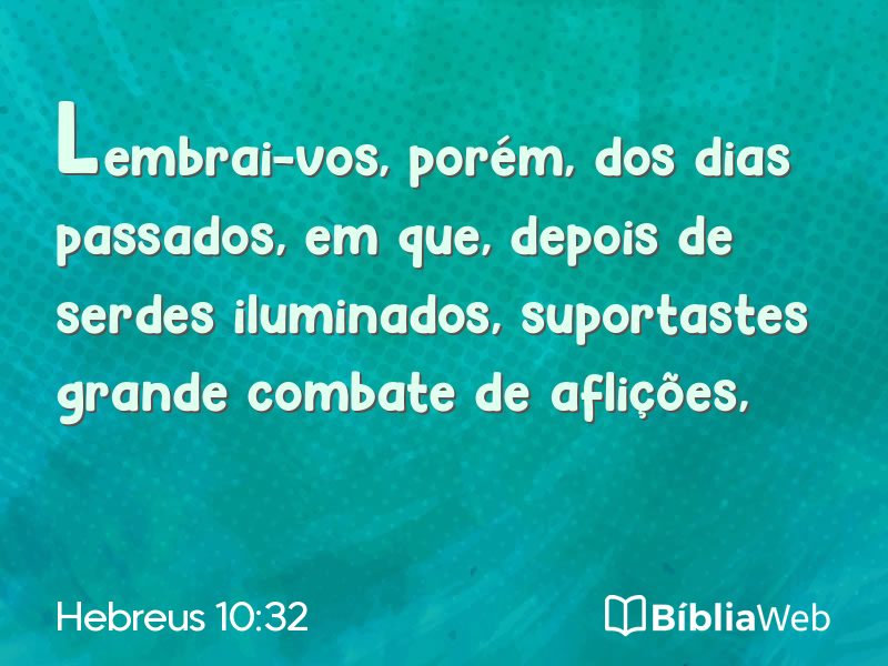 Hebreus 10:32 em imagem para compartilhar