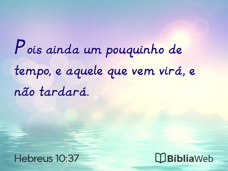 Hebreus 10:37 em imagem para compartilhar