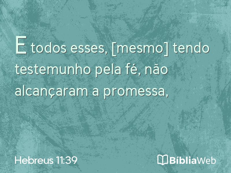Hebreus 11:39 em imagem para compartilhar