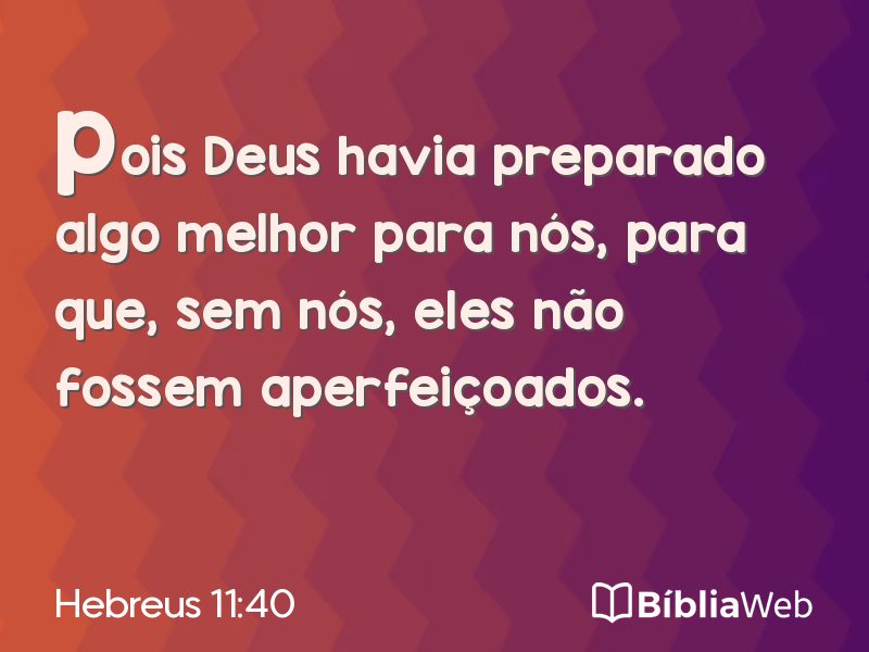 Hebreus 11:40 em imagem para compartilhar