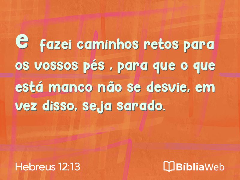 Hebreus 12:13 em imagem para compartilhar