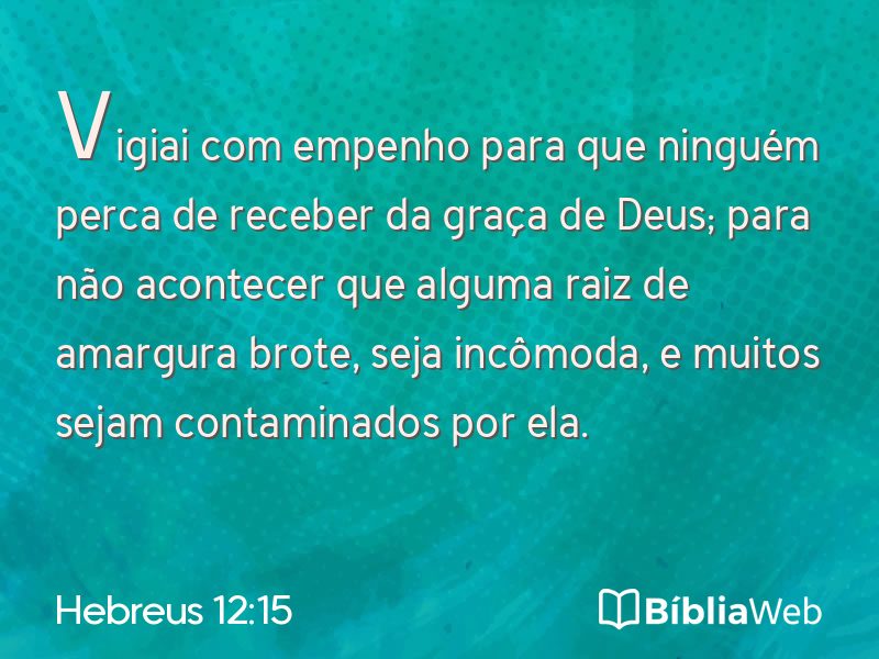 Hebreus 12:15 em imagem para compartilhar