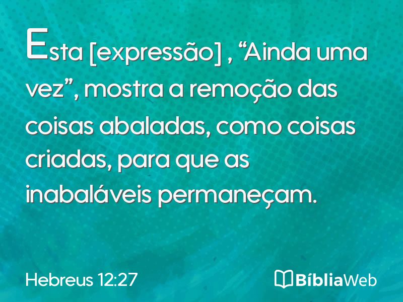 Hebreus 12:27 em imagem para compartilhar
