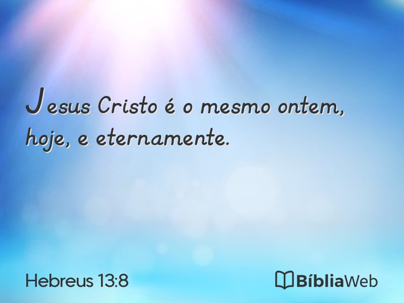 Hebreus 13:8 em imagem para compartilhar