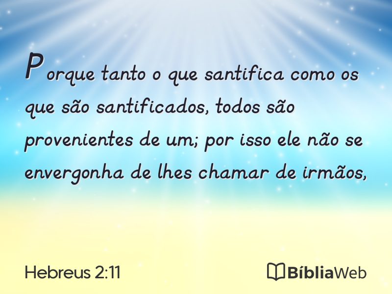Hebreus 2:11 em imagem para compartilhar