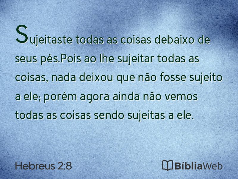 Hebreus 2:8 em imagem para compartilhar