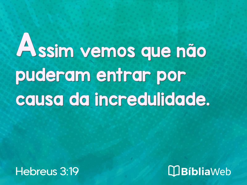 Hebreus 3:19 em imagem para compartilhar