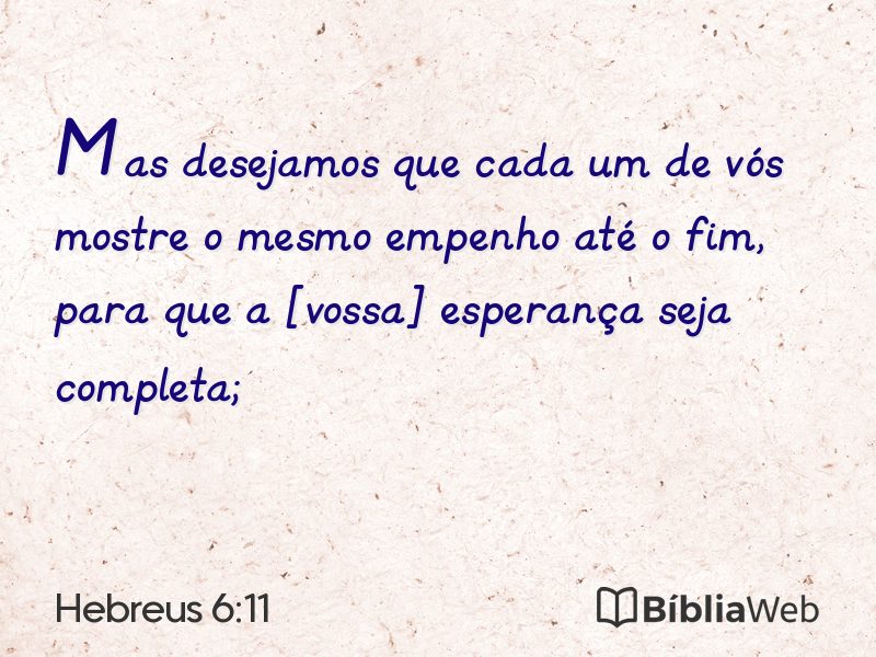 Hebreus 6:11 em imagem para compartilhar