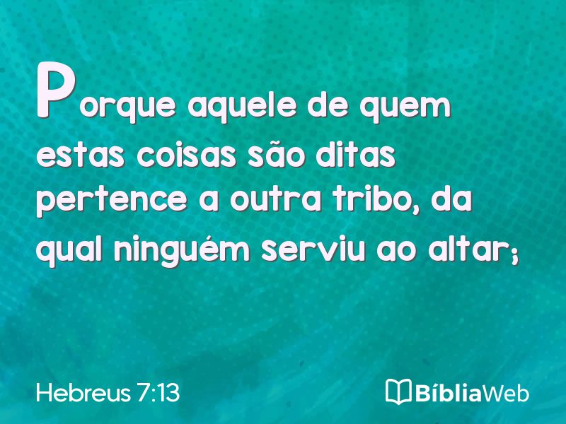 Hebreus 7:13 em imagem para compartilhar