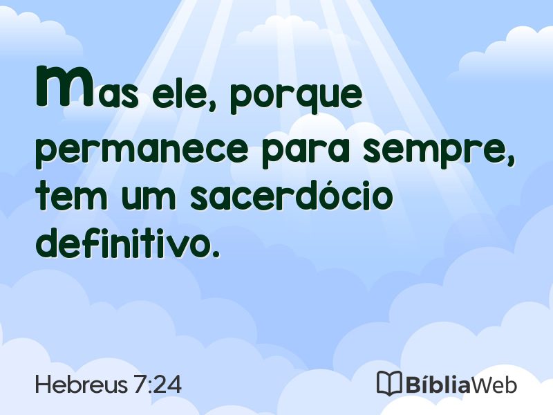 Hebreus 7:24 em imagem para compartilhar
