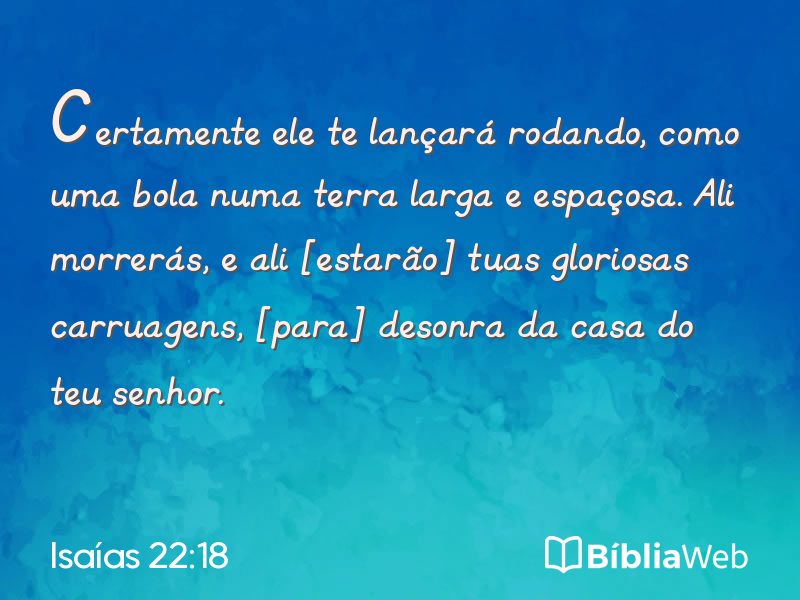 Isaías 22:18 em imagem para compartilhar