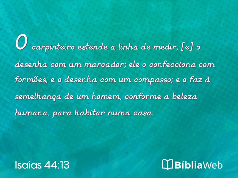 Isaías 44:13 em imagem para compartilhar
