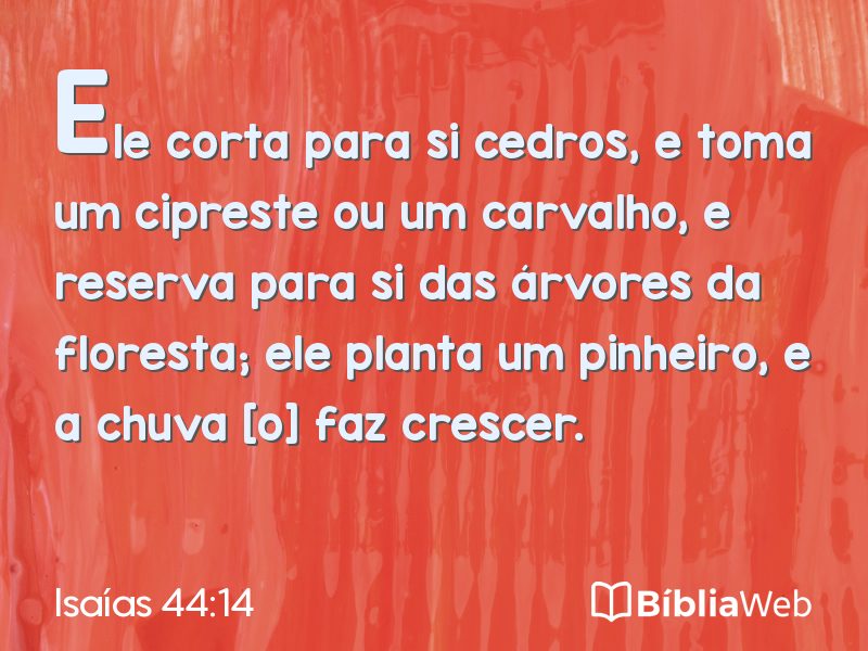 Isaías 44:14 em imagem para compartilhar