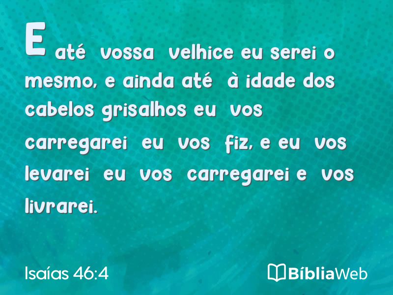 Isaías 46:4 em imagem para compartilhar
