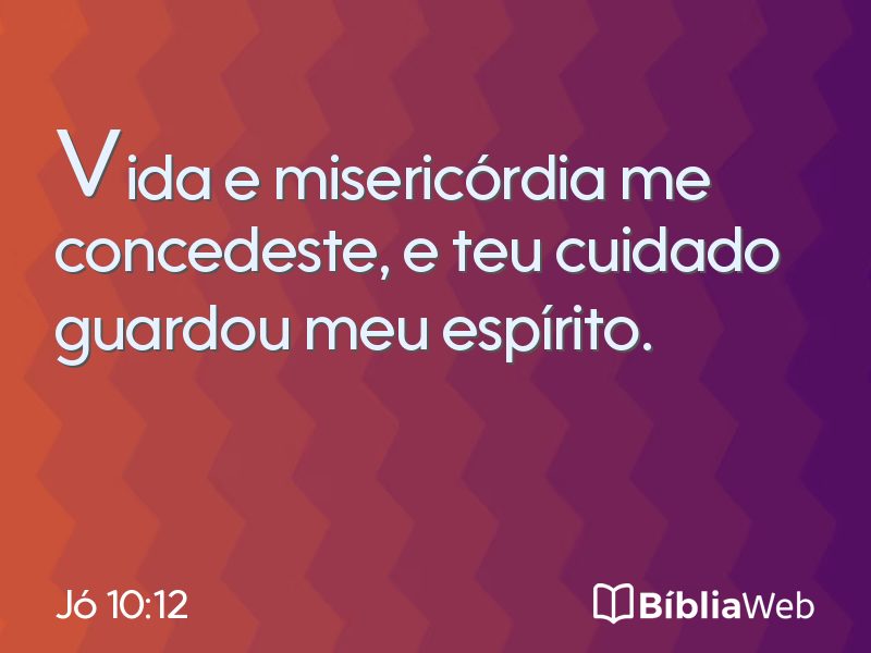 Jó 10:12 em imagem para compartilhar