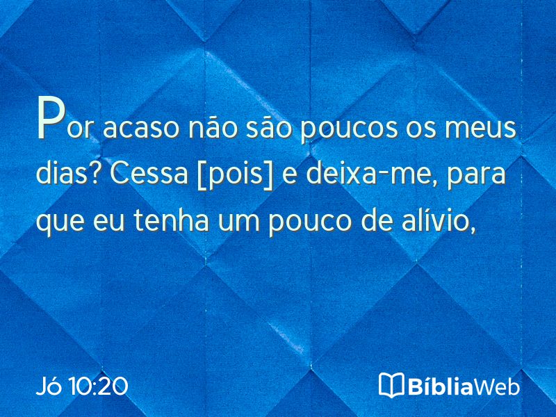Jó 10:20 em imagem para compartilhar