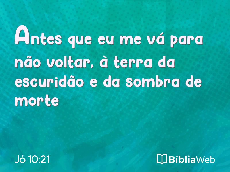 Jó 10:21 em imagem para compartilhar