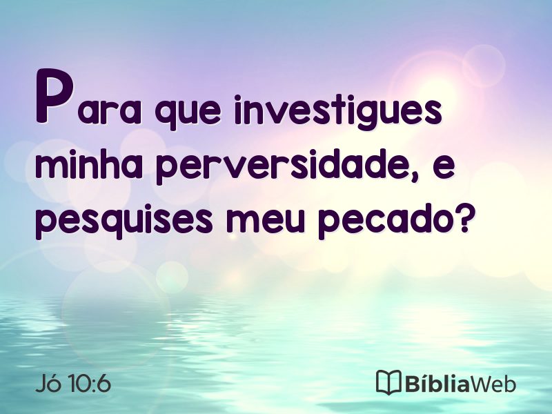 Jó 10:6 em imagem para compartilhar