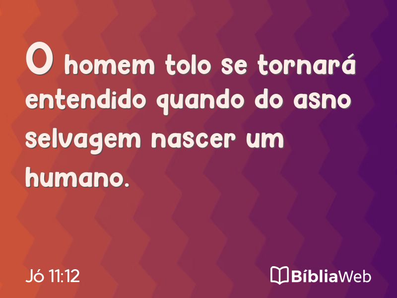 Jó 11:12 em imagem para compartilhar