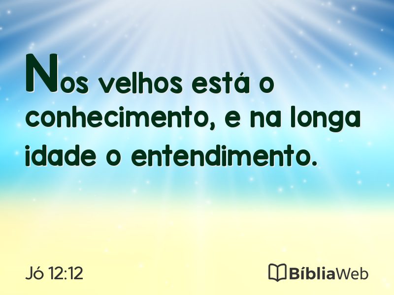 Jó 12:12 em imagem para compartilhar