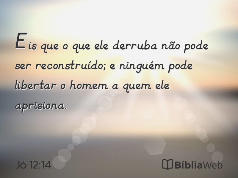 Jó 12:14 em imagem para compartilhar