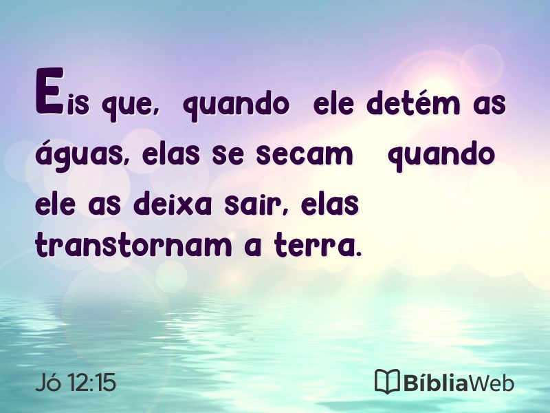 Jó 12:15 em imagem para compartilhar