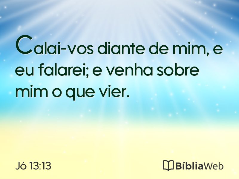 Jó 13:13 em imagem para compartilhar