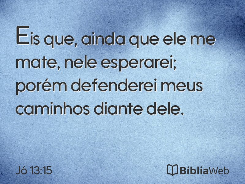 Jó 13:15 em imagem para compartilhar
