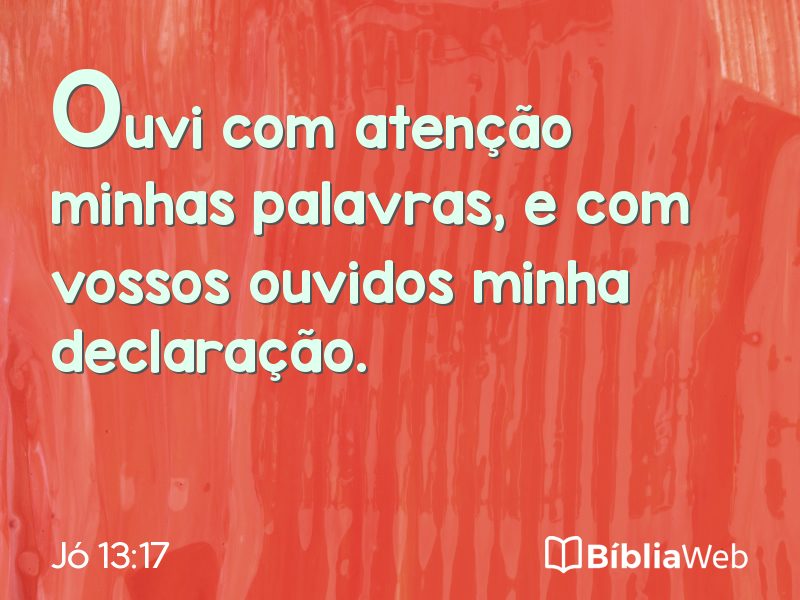 Jó 13:17 em imagem para compartilhar