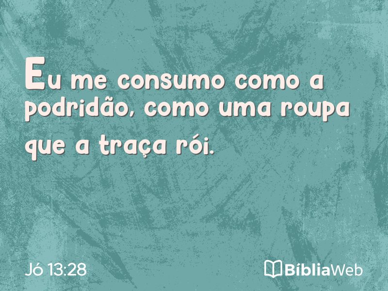 Jó 13:28 em imagem para compartilhar