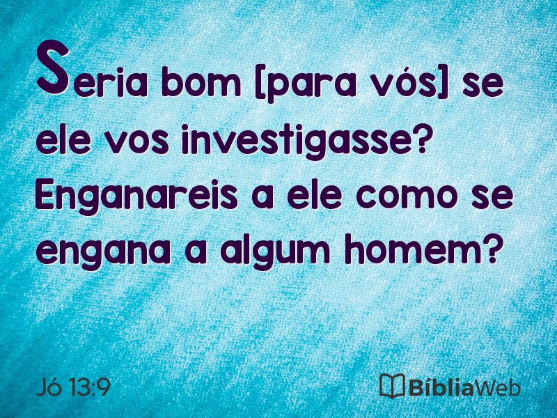 Jó 13:9 em imagem para compartilhar