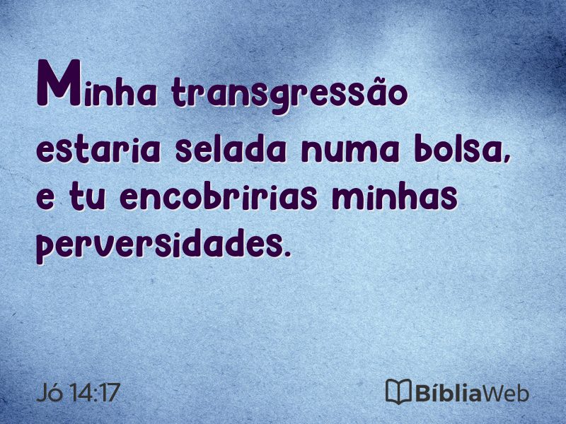 Jó 14:17 em imagem para compartilhar