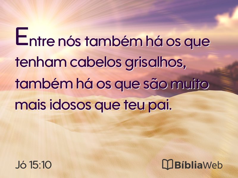 Jó 15:10 em imagem para compartilhar