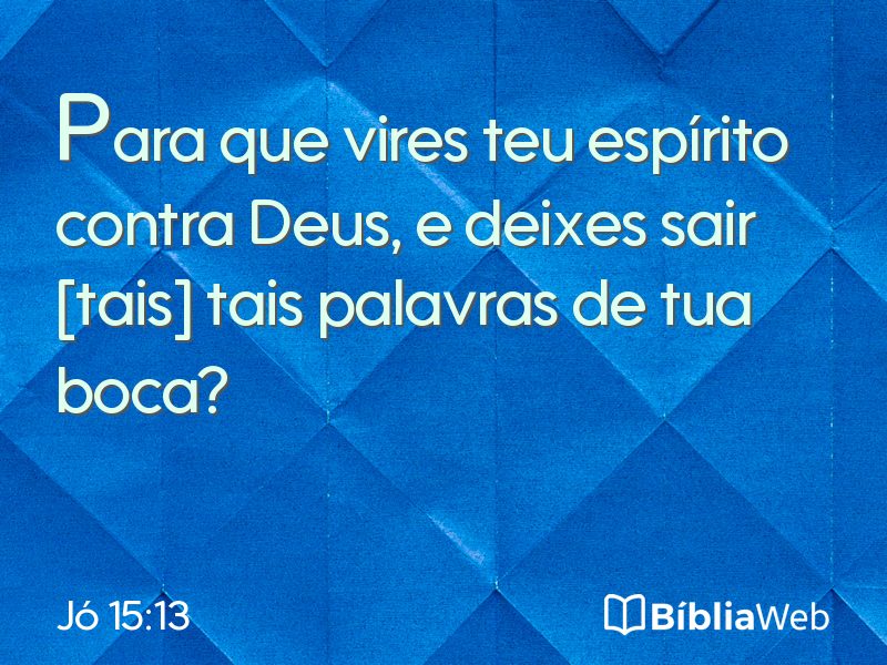 Jó 15:13 em imagem para compartilhar