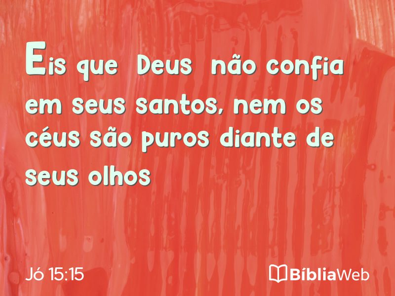 Jó 15:15 em imagem para compartilhar