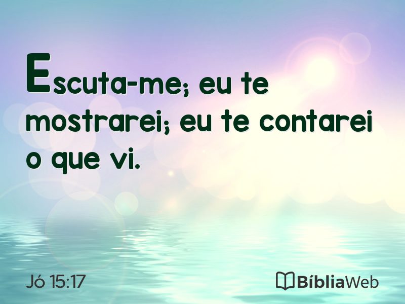 Jó 15:17 em imagem para compartilhar