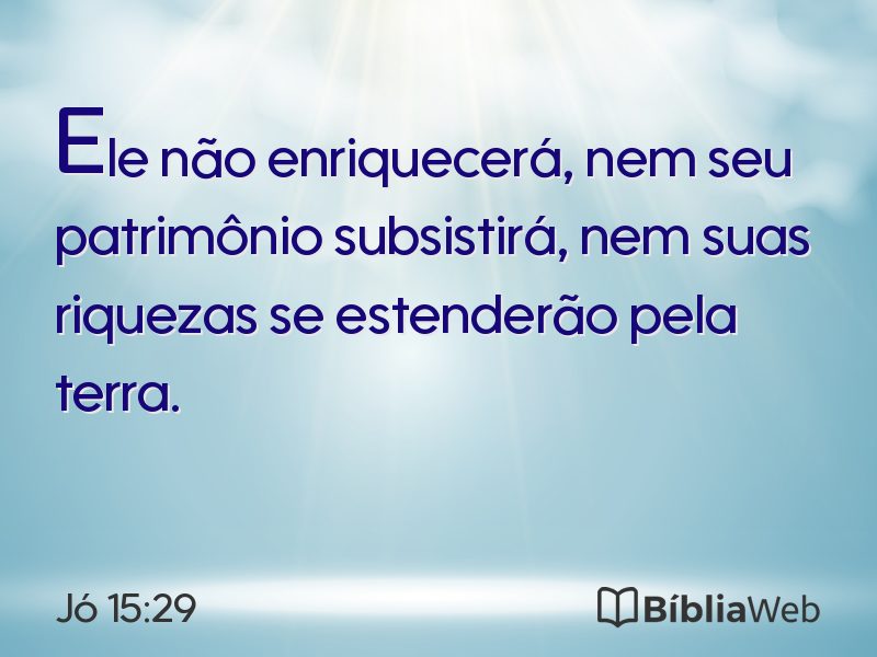 Jó 15:29 em imagem para compartilhar