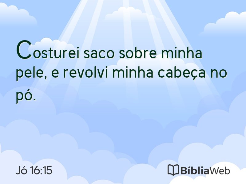 Jó 16:15 em imagem para compartilhar
