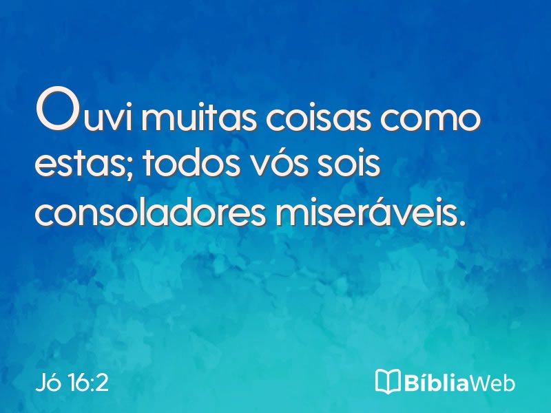 Jó 16:2 em imagem para compartilhar